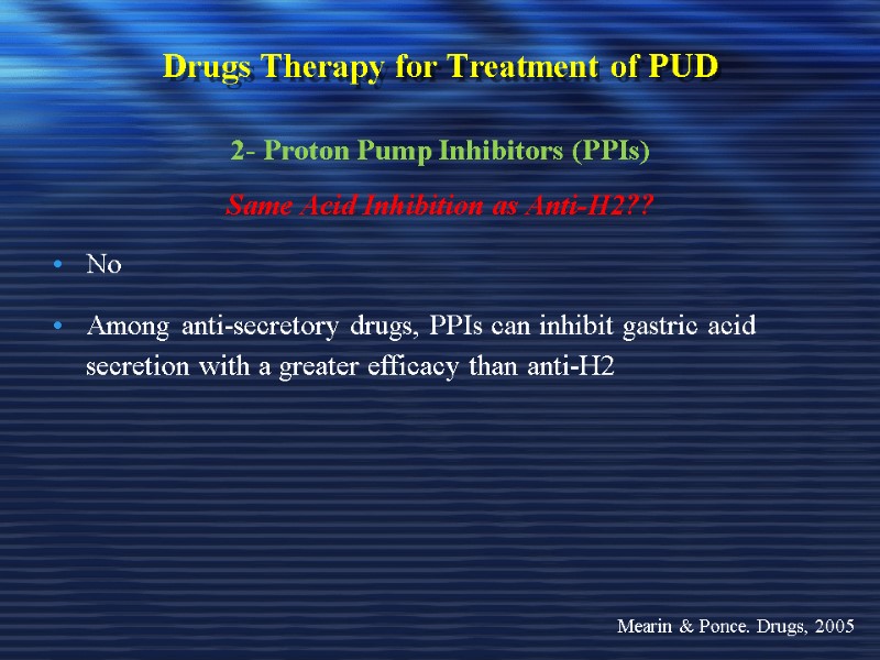 Drugs Therapy for Treatment of PUD 2- Proton Pump Inhibitors (PPIs) Same Acid Inhibition